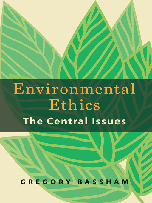 Title details for Environmental Ethics by Gregory Bassham - Wait list